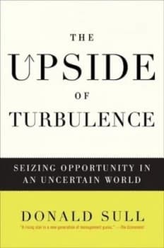 The Upside of Turbulence by Donald Sull Hardback