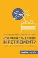 how much can i spend in retirement a guide to investment based retirement i