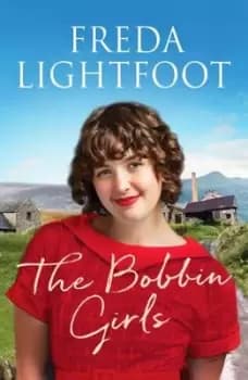 The bobbin girls by Freda Lightfoot