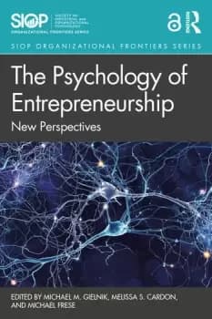 The Psychology of EntrepreneurshipNew Perspectives