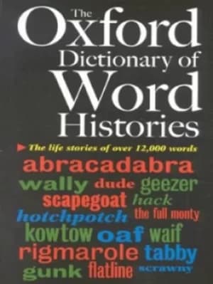 The Oxford dictionary of word histories by Glynnis Chantrell