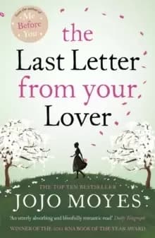 The Last Letter from Your Lover : Now a major motion picture starring Felicity Jones and Shailene Woodley