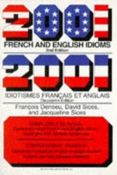 2001 French and English Idioms by Franois Denoeu and David Sices and Jacqueline B Sices Book