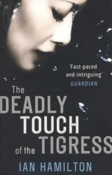 The Deadly Touch of the Tigress by Ian Hamilton Book