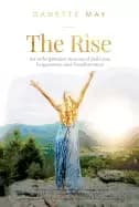 rise an unforgettable journey of self love forgiveness and transformation