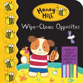 Honey Hill Wipe-Clean Opposites by Dubravka Kolanovic Book