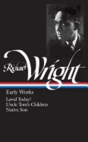 richard wright early works lawd today uncle toms children native son