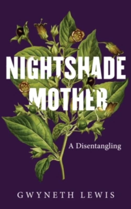 Nightshade Mother : A Disentangling Hardback