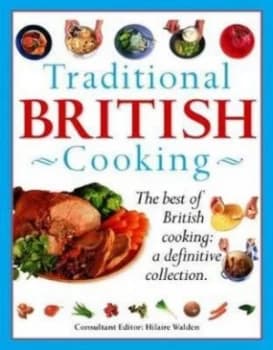 Traditional British Cooking by Hilaire Walden