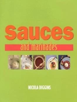 Sauces and Marinades by Nicola Diggins Hardback