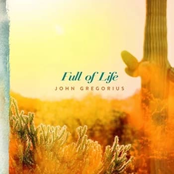 John Gregorius - Full of Life CD