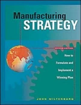 Manufacturing Strategy by John Miltenburg Hardback