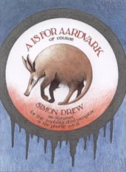 A Is for Aardvark by Simon Drew Hardback