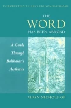 The Word Has Been Abroad by Aidan Nichols Book
