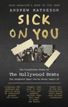 Sick On You : The Disastrous Story of The Hollywood Brats