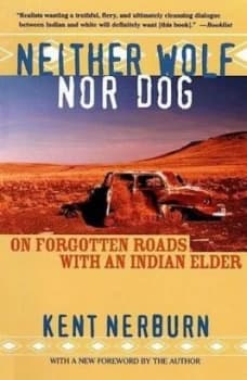Neither Wolf nor Dog by Kent Nerburn Book