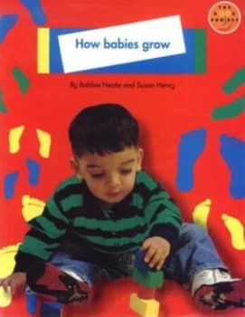 How Babies Grow by Bobbie Neate and Susan Henry Paperback