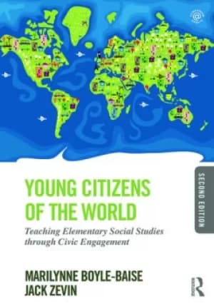 Young Citizens of the WorldTeaching Elementary Social Studies through Civic Engagement