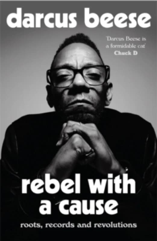 Rebel With a Cause : Roots, Records and Revolutions Hardback