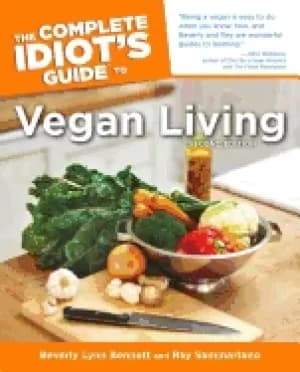 complete idiots guide to vegan living second edition