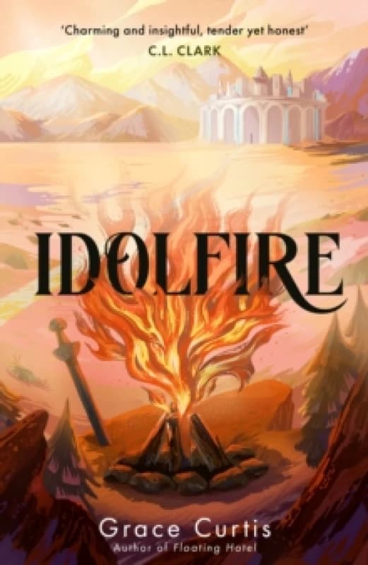 Idolfire : the Sunday Times bestselling epic sapphic fantasy Hardback