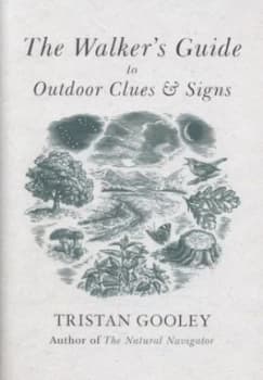 The Walkers Guide to Outdoor Clues and Signs by Tristan Gooley Hardback