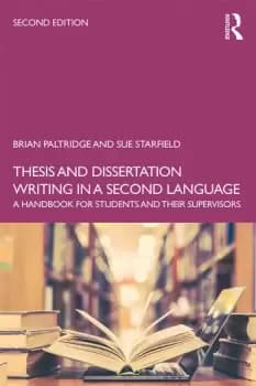Thesis and Dissertation Writing in a Second LanguageA Handbook for Students and their Supervisors