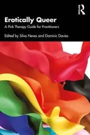 Erotically Queer A Pink Therapy Guide for Practitioners