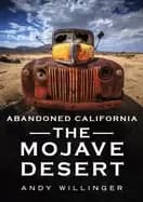 abandoned california the mojave desert