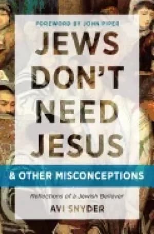 jews dont need jesus and other misconceptions reflections of a jewish belie