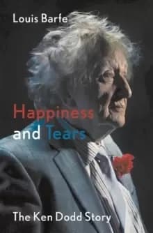 Happiness and Tears : The Ken Dodd Story