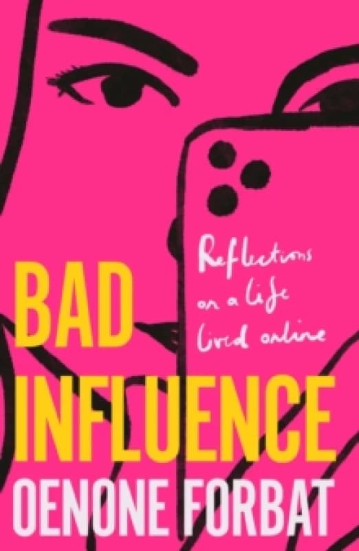 Bad Influence : The buzzy debut memoir about growing up online Paperback / softback