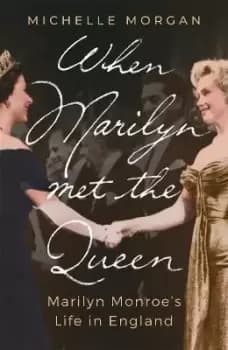 When Marilyn Met the Queen by Michelle Morgan