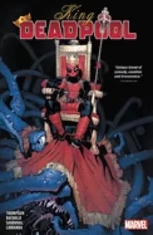 king deadpool vol 1 hail to the king