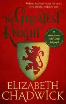 The Greatest Knight by Elizabeth Chadwick