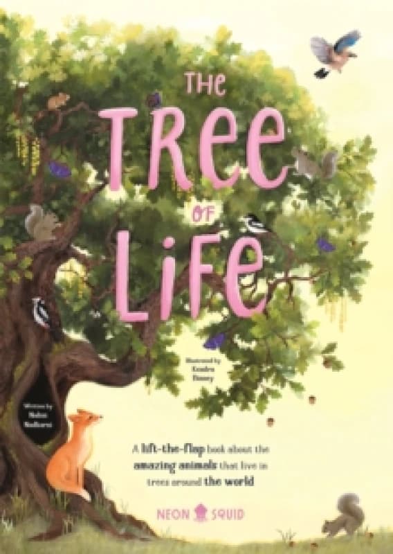 The Tree of Life : A lift-the-flap book about the amazing animals that live in trees around the world Board book