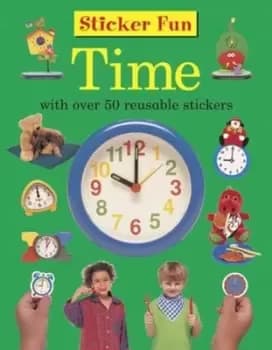 Sticker Fun Time With Over 50 Reusable Stickers by Anness Publishing