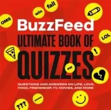 BuzzFeed Ultimate Book of Quizzes : Questions and Answers on Life, Love, Food, Friendship, TV, Movies, and More