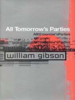 All Tomorrows Parties by William Gibson Hardback