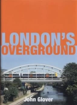 Londons Overground by John Glover Hardback