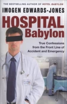 Hospital Babylon by Imogen Edwards-Jones Hardback