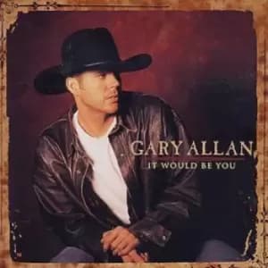 Gary Allan - It Would Be You CD Album - Used