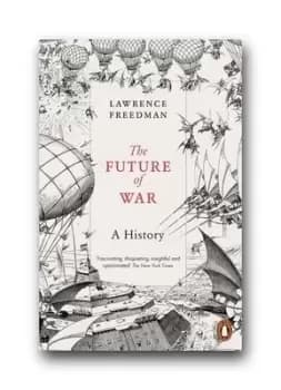 The future of war by Sir Lawrence Freedman