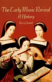 The Early Music Revival by Harry Haskell Paperback