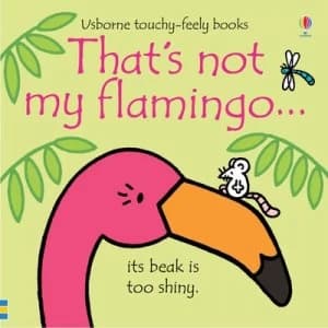 Thats not my flamingo by Fiona Watt