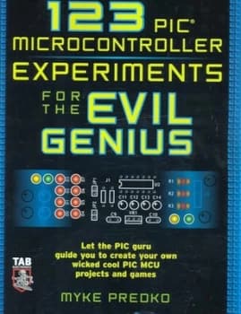 123 Pic Microcontroller Experiments for the Evil Genius by Myke Predko Paperback