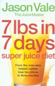 7lbs in 7 Days Super Juice Diet by the Juice Master Jason Vale Paperback
