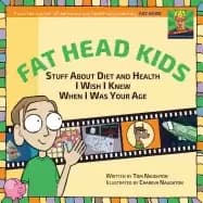 fat head kids stuff about diet and health i wish i knew when i was your age