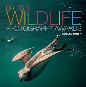 British Wildlife Photography Awards. Collection 4 Hardback