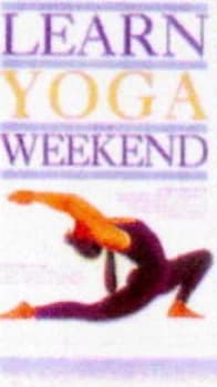 Learn Yoga in a Weekend by Sivananda Yoga Vedanta Centre Paperback